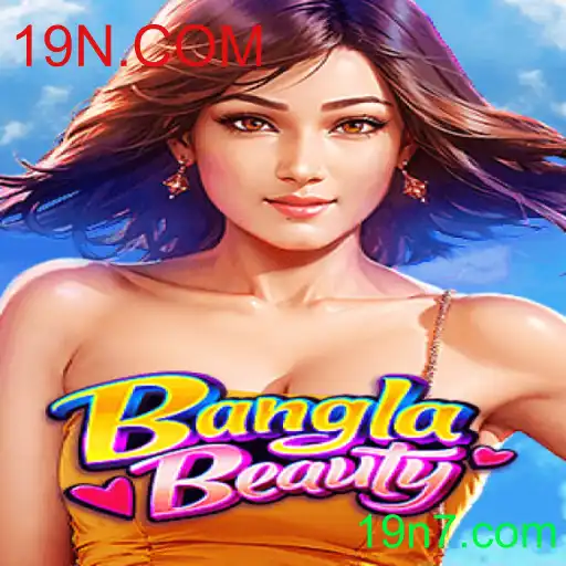 Explorando o Mundo de BanglaBeauty: A Inovação do Jogo no 19N.COM